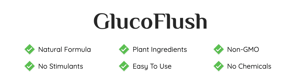 GlucoFlush Benefits - Natural formula, plant-based ingredients, non-GMO, and chemical-free supplement